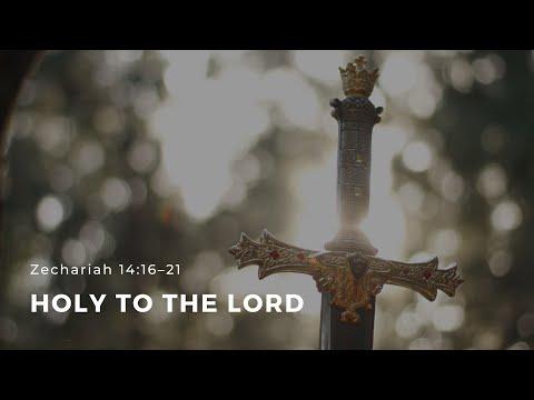 Zechariah 14:16-21 "Holy to the LORD" - July 2, 2021 | ECC Abu Dhabi