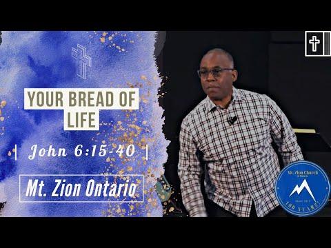 Your Bread of Life | John 6:15-40 | Mt. Zion Church of Ontario