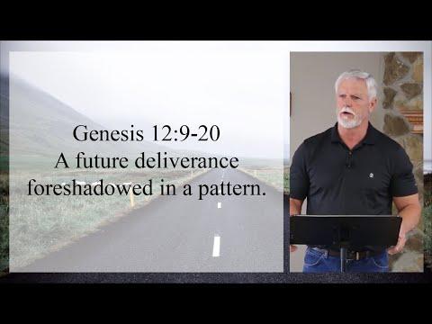 Genesis 12:9-20 A future of deliverance foreshadowed in a pattern.