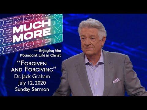July 12, 2020 | Dr. Jack Graham | Forgiven and Forgiving | Ephesians 4:31-32 | Sunday Sermon