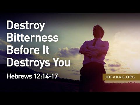 Destroy Bitterness Before It Destroys You, Hebrews 12:14-17 – December 5th, 2021