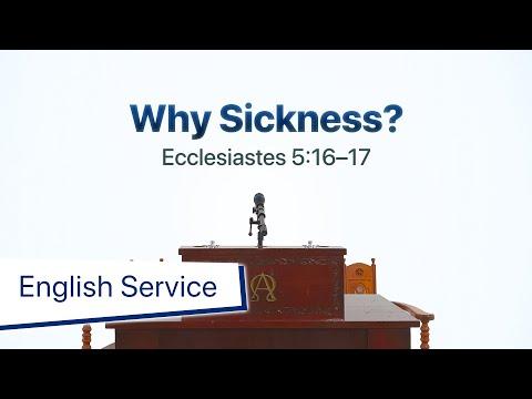 English Service: Why Sickness (Eccl 5:16–17) by Rev Dr Jeffrey Khoo, June 28, 2020
