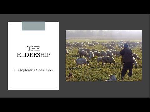 The Eldership - Shepherding God's Flock - Acts 20:28-32 & 1 Peter 5:1-5