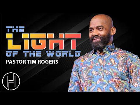 The Light Of The World | Pastor Tim Rogers | John 9: 1-5 KJV