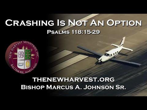 Crashing Is Not An Option | Psalms 118:15-29 | Sunday Service