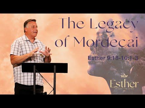 The Legacy of Mordecai | Esther 9:16-10:1-3 | 6/12/22