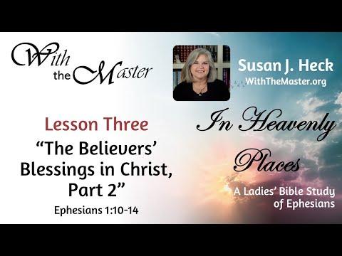 L3 The Believer’s Blessings in Christ! Part 2, Ephesians 1:10-14