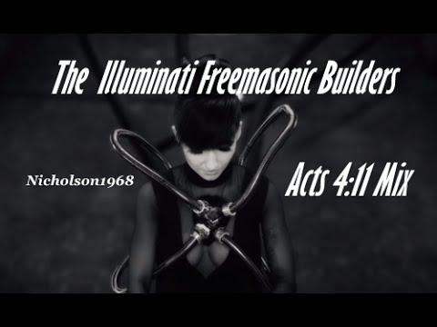 The Illuminati Freemasonic Builders -Acts 4:11 Mix