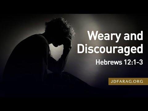 Weary and Discouraged, Hebrews 12:1-3 – November 21st, 2021