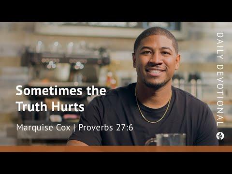 Sometimes the Truth Hurts | Proverbs 27:6 | Our Daily Bread Video Devotional