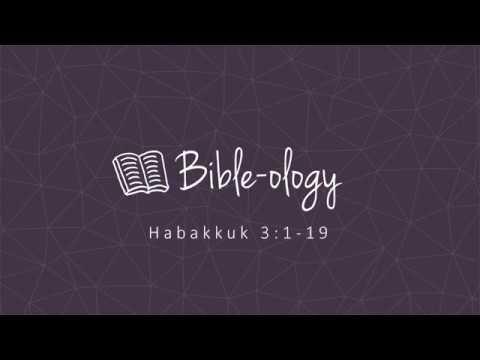 Bibleology - Habakkuk 3:1-19
