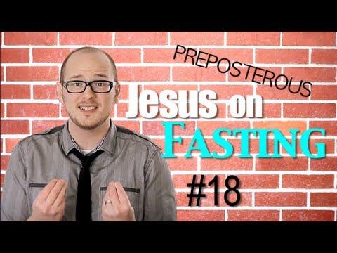 Jesus on Fasting and Hypocrisy: Episode 18 PREPOSTEROUS Matthew 6:16-18