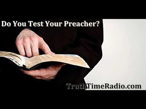 Do You Test Your Preacher? (Acts 17:11)