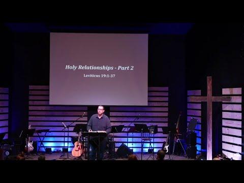 Holy Relationships - Part 2 - Leviticus 19:1-37 - Pastor Jeremy Pickens