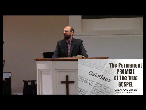 Galatians 3:15-25 || The Permanent Promise of The True Gospel by Pastor Joshua Wallnofer