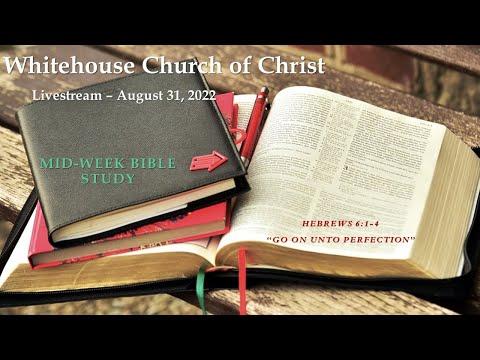 Live - August 31, 2022 - Bible Study - Hebrews 6:1-4