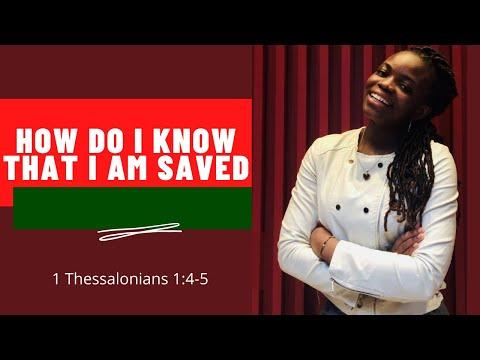 How Do I know That I Am Saved? 1 Thessalonians 1:4-5