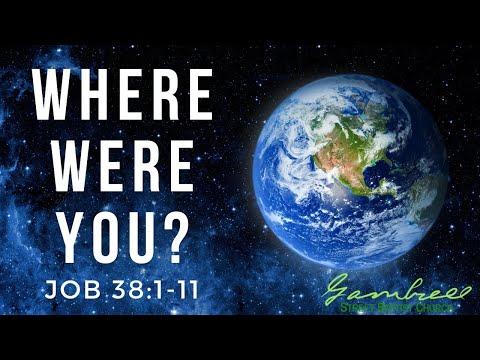 WHERE WERE YOU? - Job 38:1-11