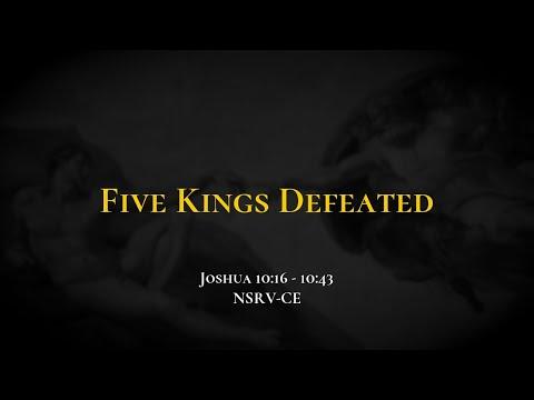 Five Kings Defeated - Holy Bible, Joshua 10:16-10:43