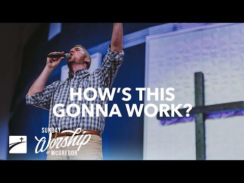 "How’s This Gonna Work?" (John 15:12-16) | Worship Service | May 1, 2022