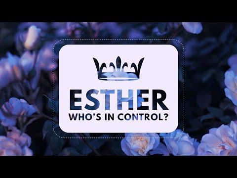 Esther 3:1-11 & 4:1-17 - Esther: Who's In Control? - Human Responsibility