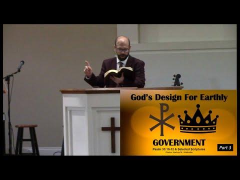 Psalm 33:10-12 || God's Design For Earthly Government Part 3 by Pastor Joshua Wallnofer
