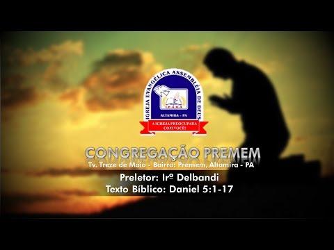 Pregação: Daniel 5:1-17 - Preletor: Irº Delbandi na Assembleia de Deus em Altamira