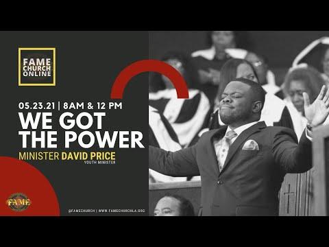 May 23, 2021 8:00AM “We Got The Power" Acts 1:4-8(NKJV) Minister David D. Price