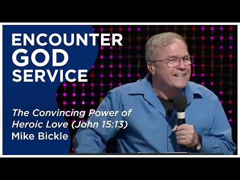 The Convincing Power of Heroic Love (John 15:13) | Mike Bickle