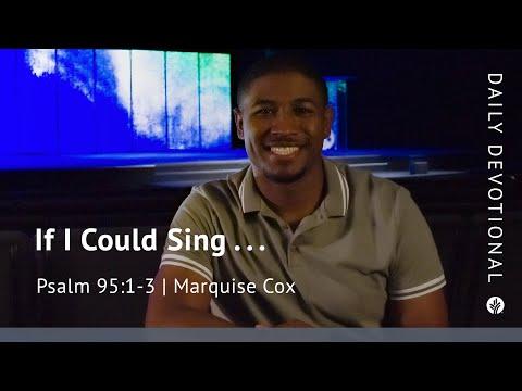If I Could Sing . . . | Psalm 95:1–3 | Our Daily Bread Video Devotional