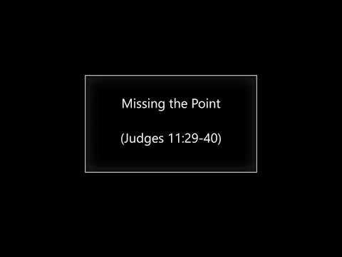 Missing the Point (Judges 11:29-40) ~ Richard L Rice, Sellwood Community Church