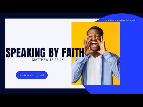Speaking by Faith  - Matthew 15:22-28
