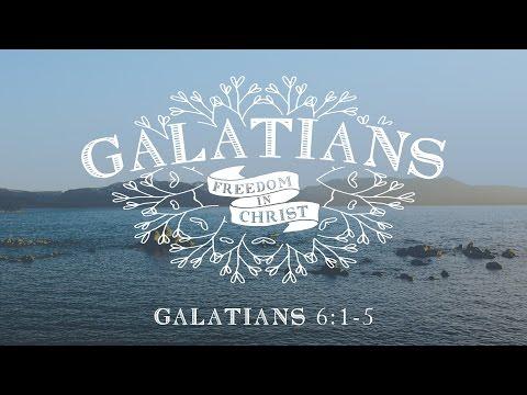 Bear One Another's Burdens (Galatians 6:1-5 )