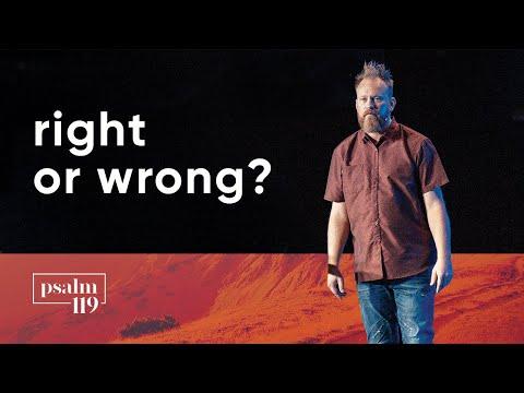 right or wrong? | psalm 119:137-144 | (01/05/22)
