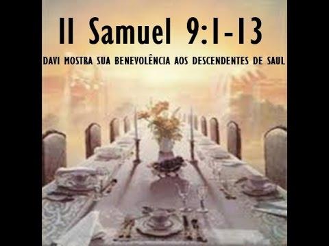 II Samuel 9:1-13 II Samuel 9:1-13 - DAVI MOSTRA SUA BENEVOLÊNCIA AOS DESCENDENTES DE SAUL