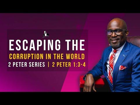 Escaping The Corruption In The World - 2 Peter 1:3-4 | David Antwi