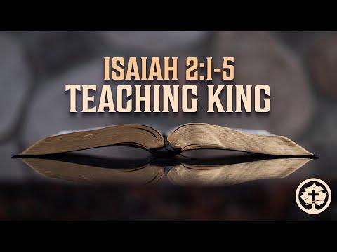 TEACHING KING - Isaiah 2:1-5