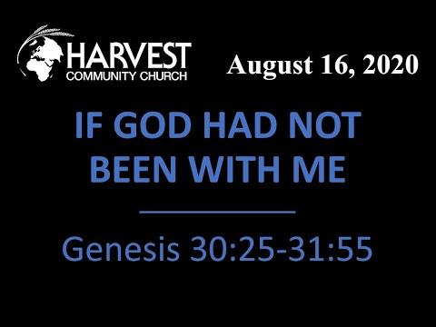 If God Had Not Been With Me  |  Genesis 30:25-31:55  |  August 15, 2020