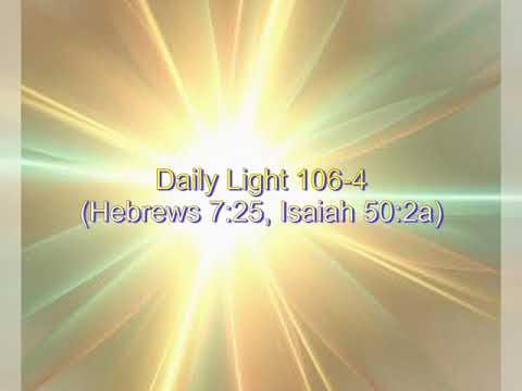 Daily Light April 15th, part 4 (Hebrews 7:25, Isaiah 50:2a)