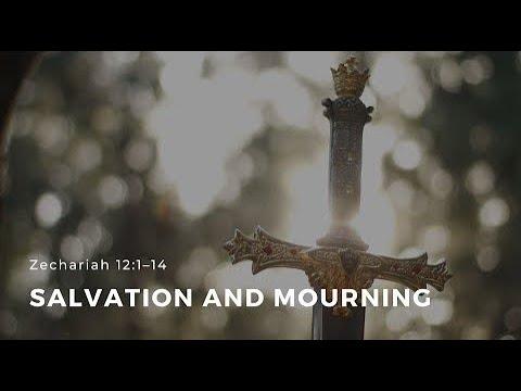 Zechariah 12:1-14 "Salvation and Mourning" - June 11, 2021 | ECC Abu Dhabi