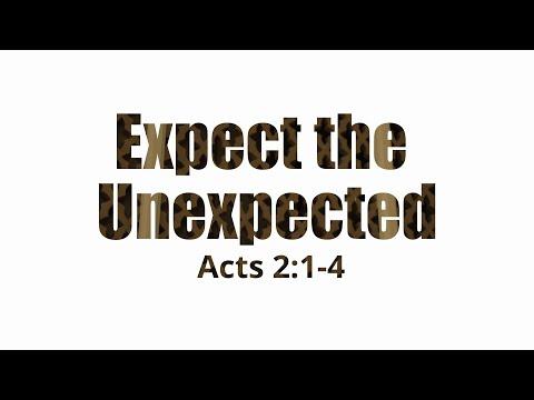 5/31/20 - Expect the Unexpected - Acts 2:1-4