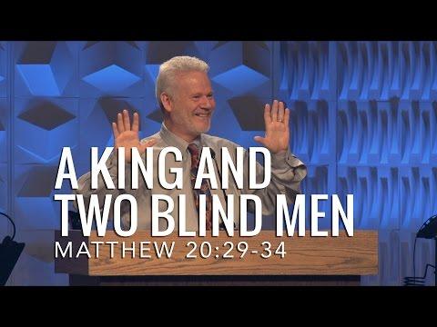 Matthew 20:29-34, A King And Two Blind Men