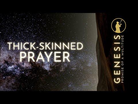 Thick-Skinned Prayer  [Genesis 18:22-33]