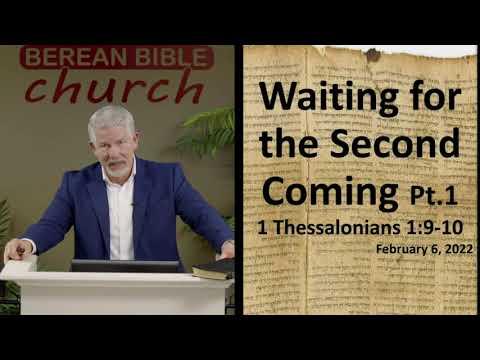 Waiting for the Second Coming Pt. 1 (1 Thessalonians 1:9-10)