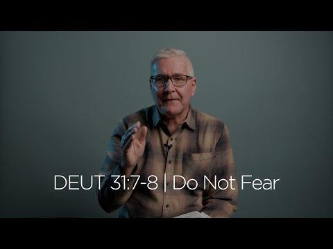 Deuteronomy 31:7-8 | Do Not Fear