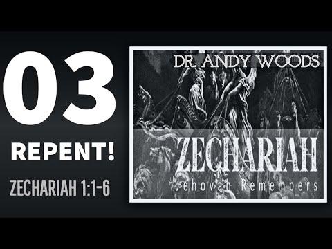 Zechariah Sermon Series 03. Repent! Zechariah 1:1-3