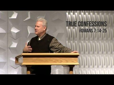 Romans 7:14-25, True Confessions