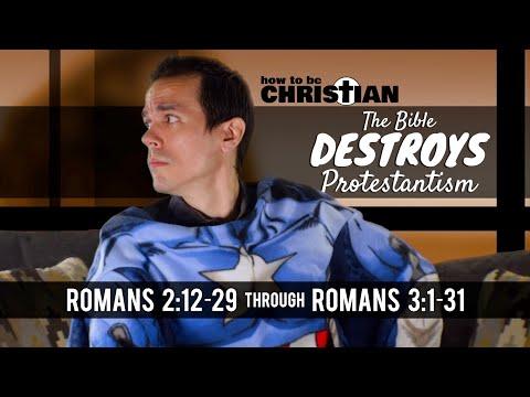 The Bible DESTROYS Protestantism (002): Romans 2:12-29 through Romans 3:1-31