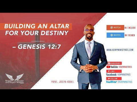 Building an Altar for your Destiny – Genesis 12:7