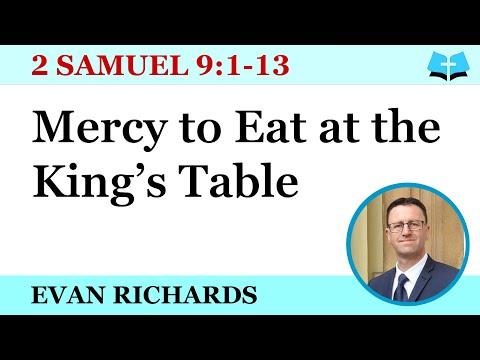 Mercy to Eat at the King’s Table (2 Samuel 9:1-13)
